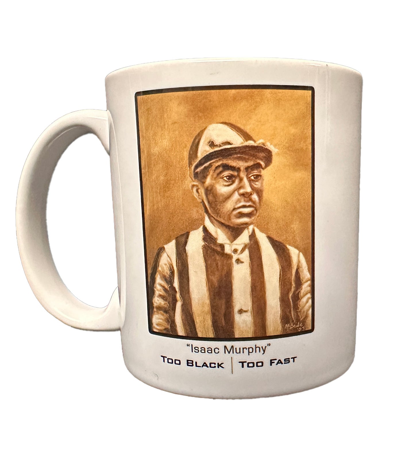 "Too Black Too Fast" Isaac Murphy Coffee Mug